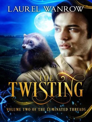 cover image of The Twisting, Volume Two of the Luminated Threads